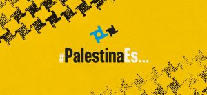 #PalestinaEs…Nuevas narrativas. Sumando voces para el cambio en Oriente Medio.